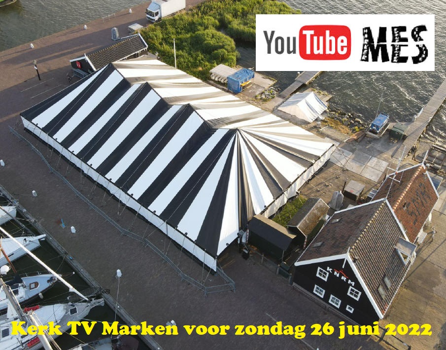 Kerk TV Marken voor zondag 26 juni 2022