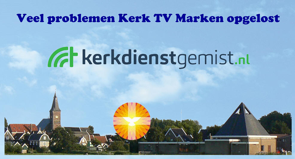 Veel problemen Kerk TV Marken opgelost