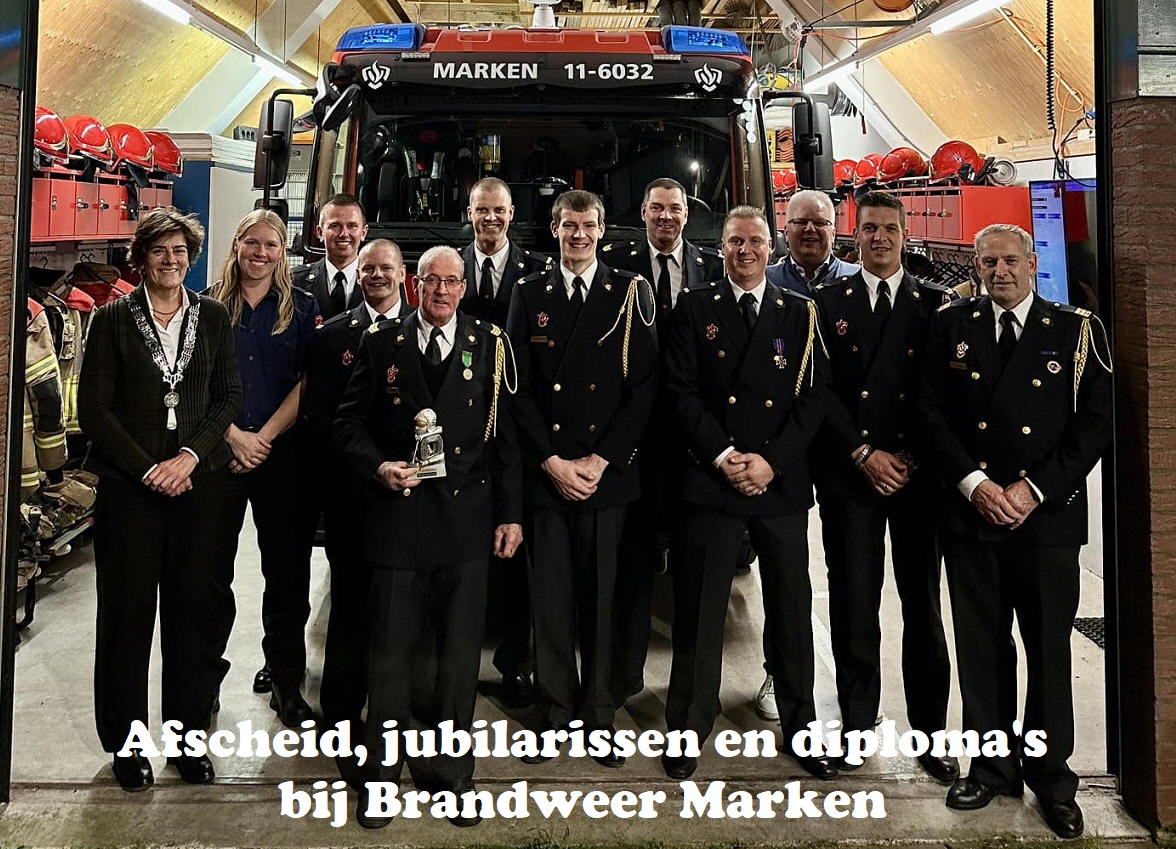 Afscheid, jubilarissen en diploma's bij Brandweer Marken