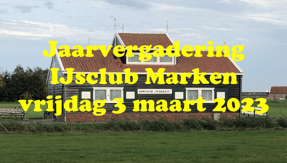 	Jaarvergadering IJsclub Marken vrijdag 3 maart 2023