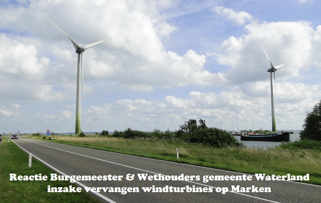 Reactie B&amp;W Waterland inzake vervangen windturbines nabij Marken