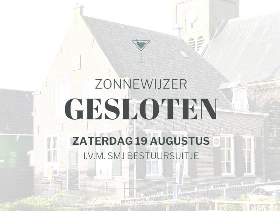 Zaterdag 19 augustus is de Zonnewijzer gesloten