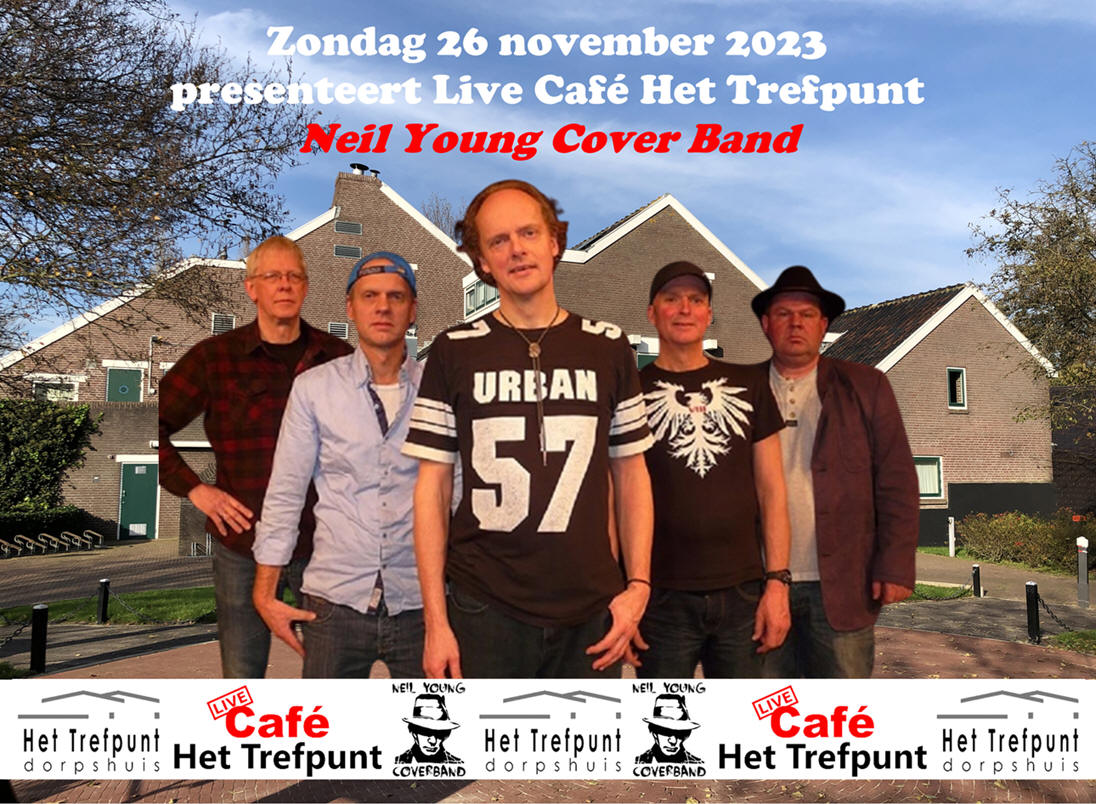 Zondag 26 november Live Café Het Trefpunt: Neil Young Cover Band