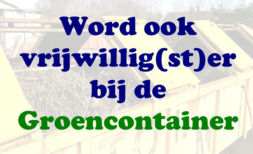 Word ook vrijwillig(st)er bij de Groencontainer