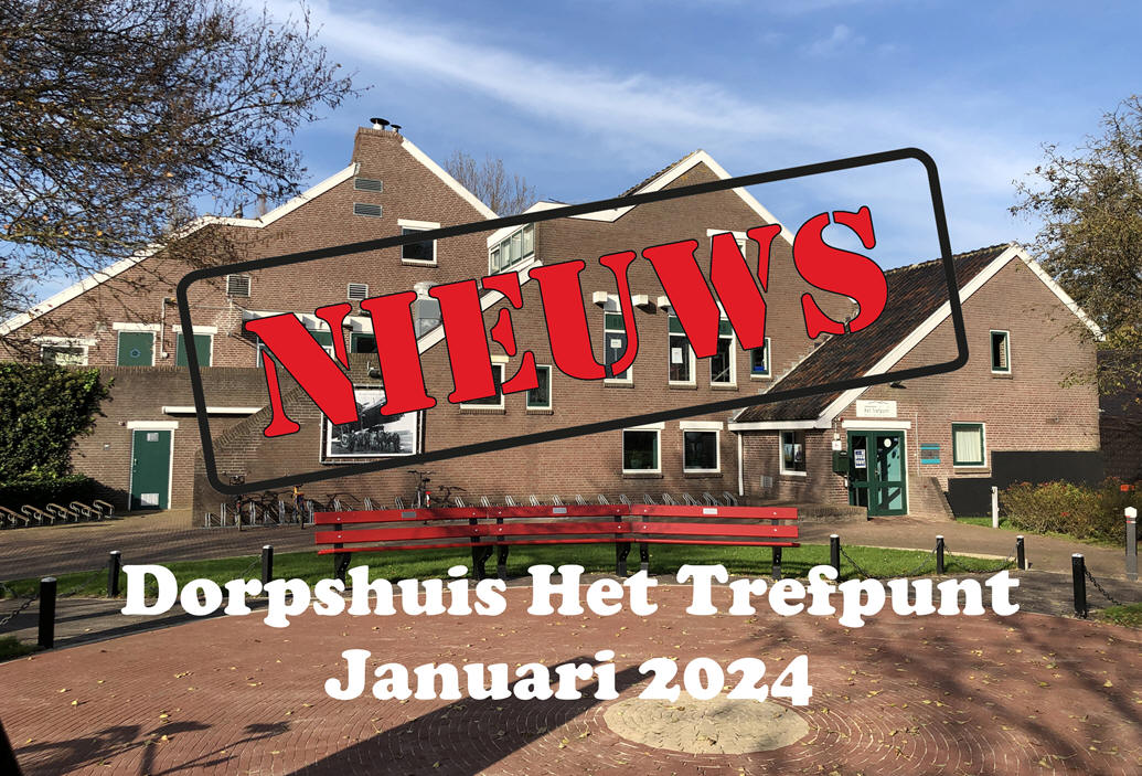 Nieuws van dorpshuis Het Trefpunt januari 2024