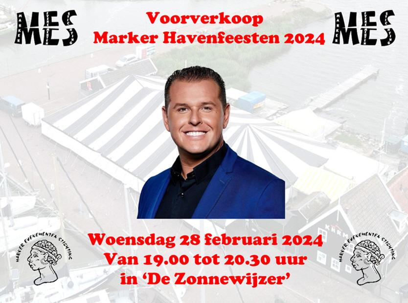 Voorverkoop Marker Havenfeesten 2024 woensdag 28 februari 2024, van 19.00 tot 20.30 uur, De Zonnewijzer