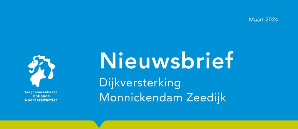 Nieuwsbrief Dijkversterking Waterlandse Zeedijk (N518)