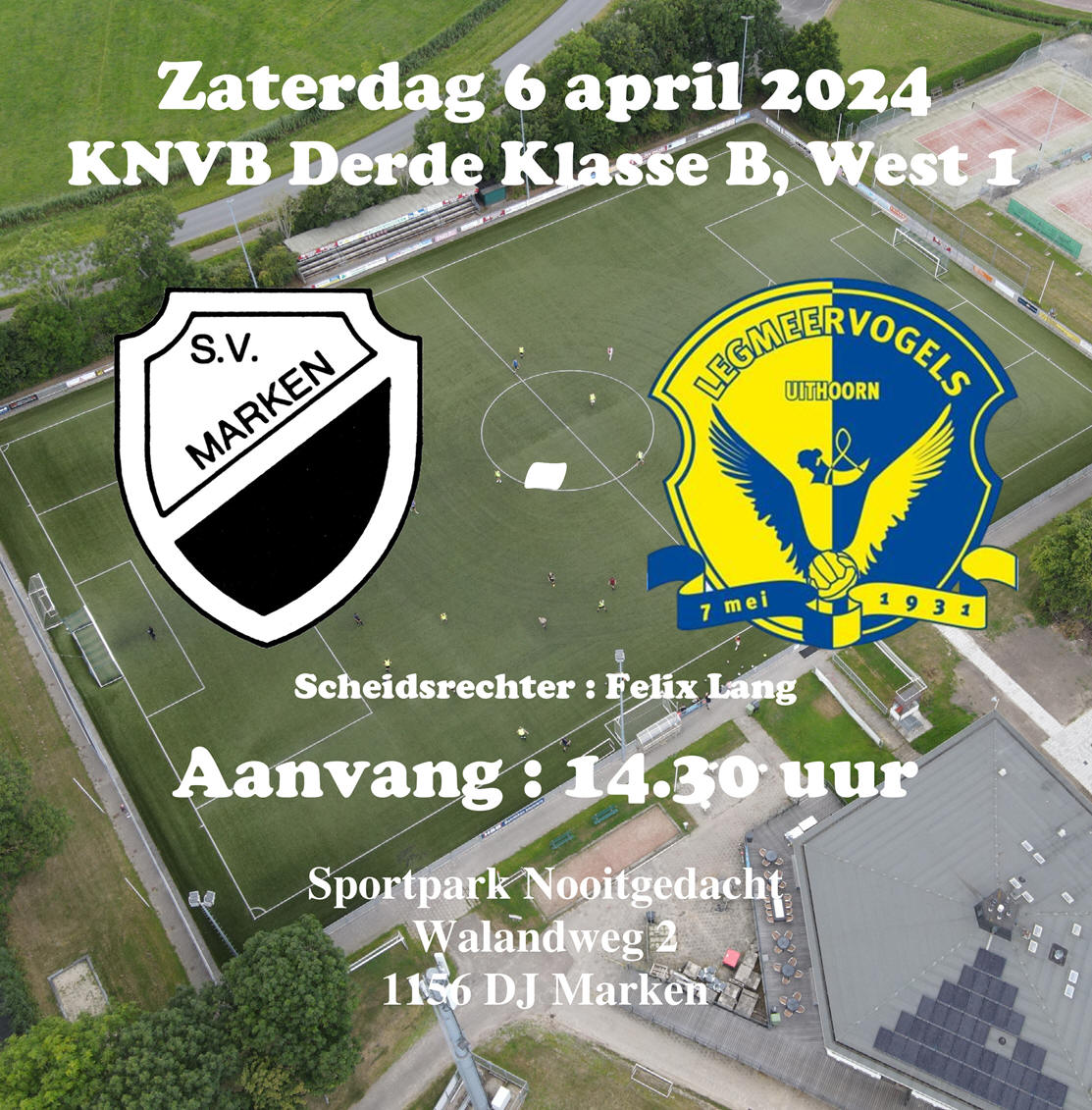 Zaterdag 6 april : Competitiewedstrijd S.V. Marken - Legmeervogels