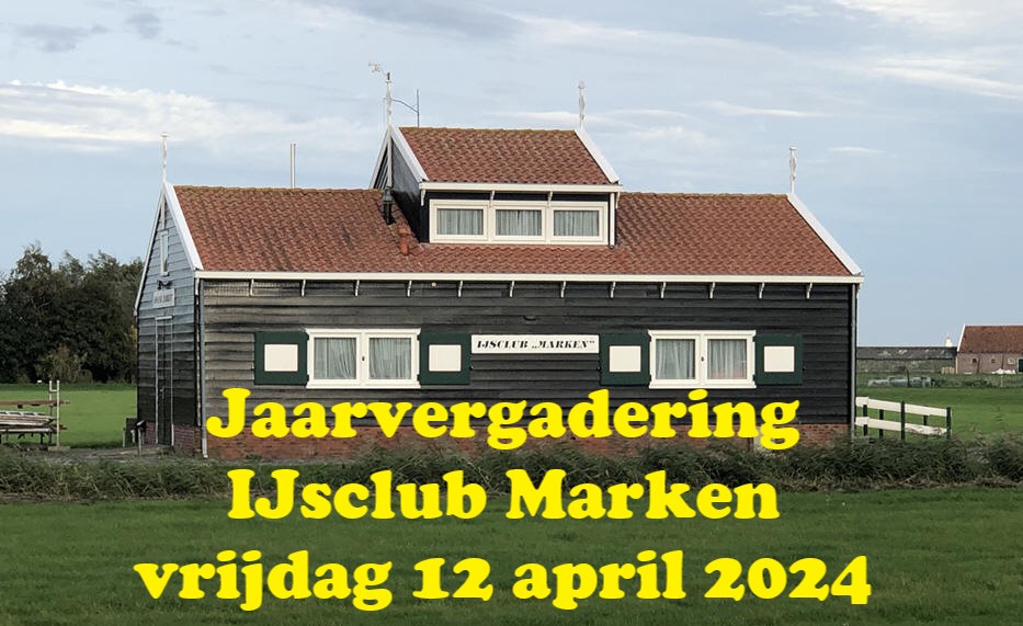 Jaarvergadering IJsclub Marken vrijdag 12 april 2024