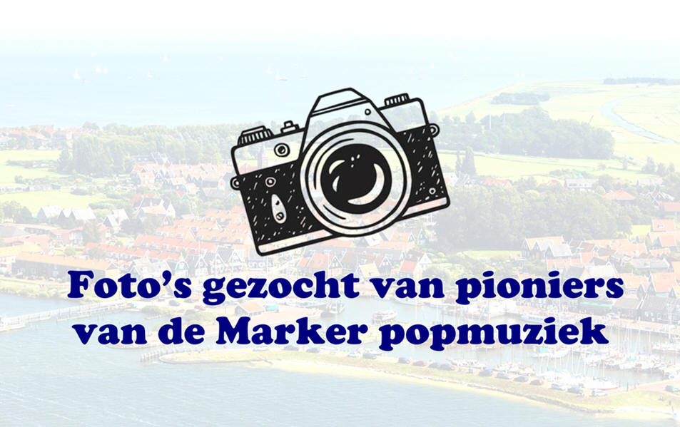 Foto's gezocht van pioniers van de Marker popmuziek