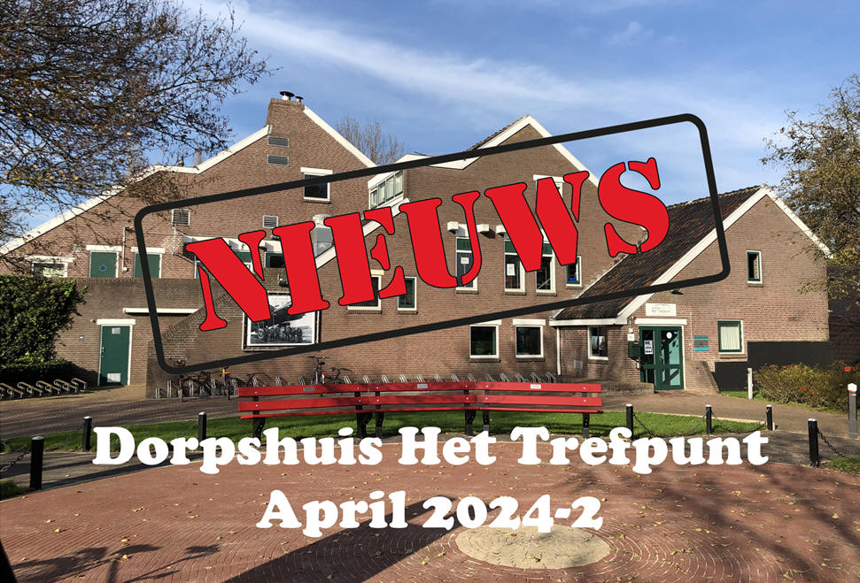 Nieuws van dorpshuis Het Trefpunt april 2024-2