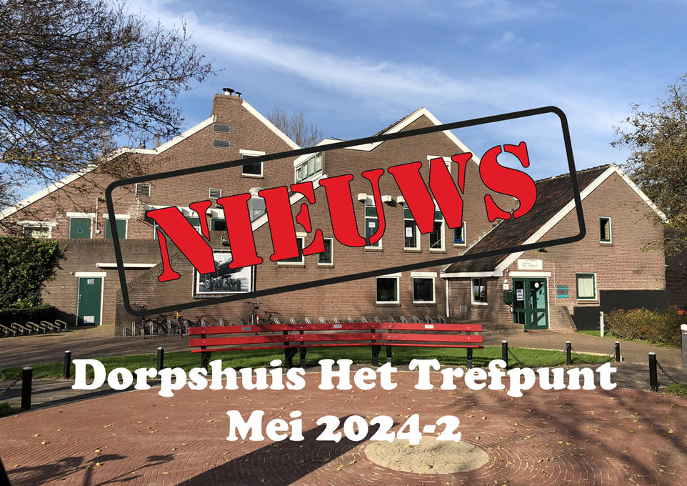 Nieuws van dorpshuis Het Trefpunt mei 2024-2