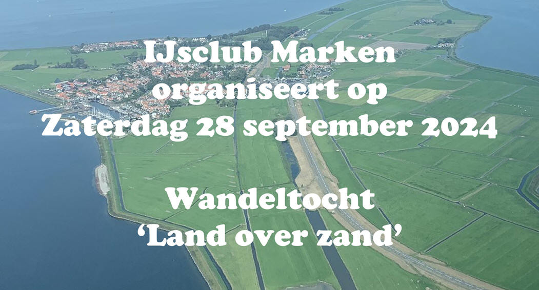 Zaterdag 28 september 2024 : IJsclub Marken wandeltocht