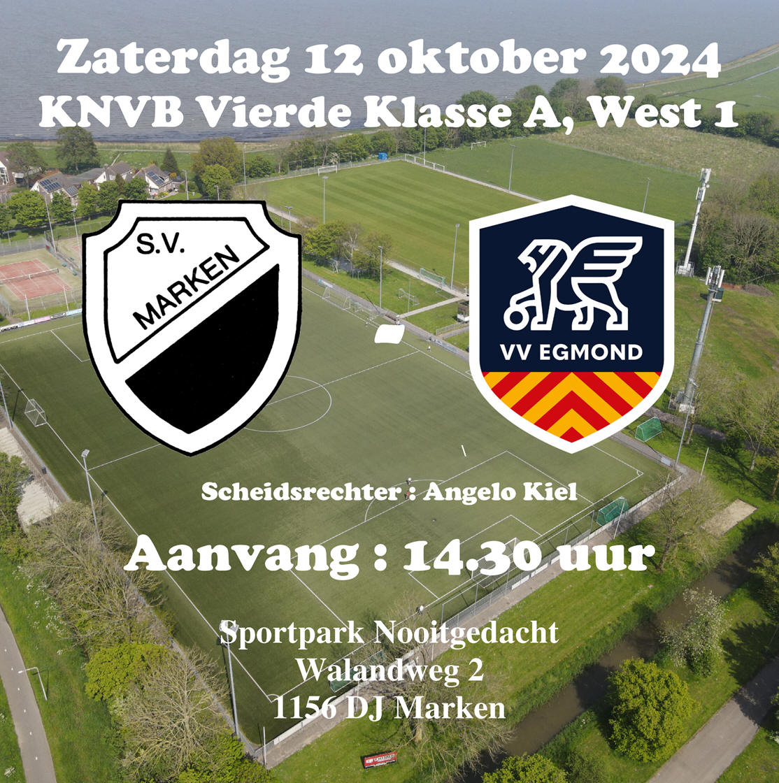 Zaterdag 12 oktober : Competitiewedstrijd S.V. Marken - VV Egmond