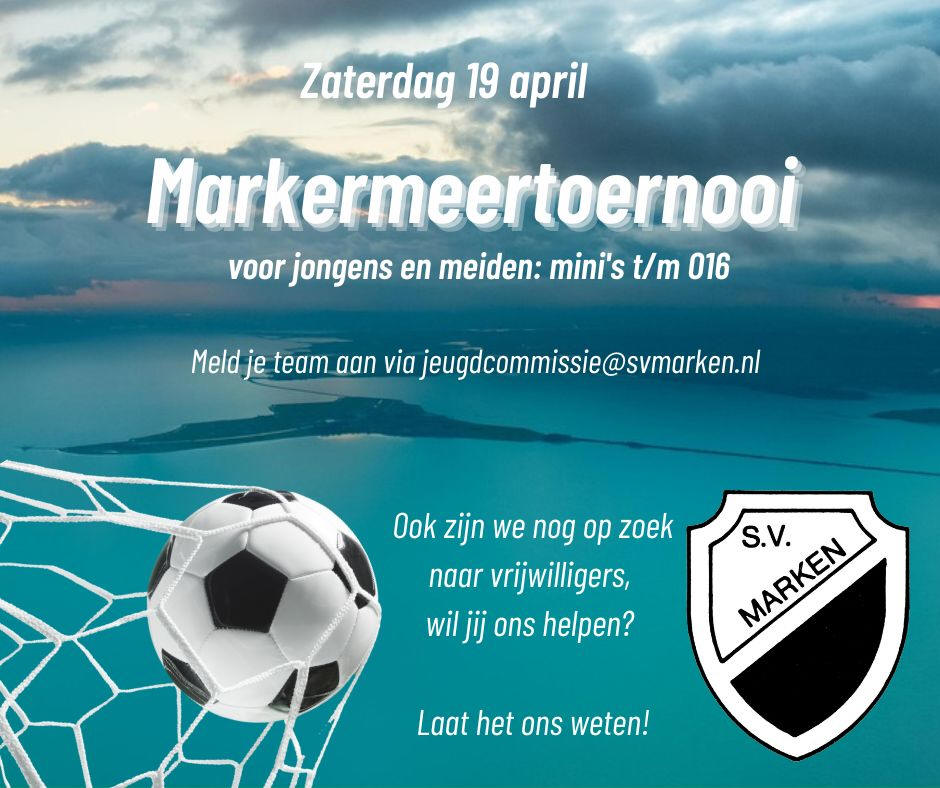 Gezocht: Teams &amp; Vrijwilligers voor Markermeer Toernooi 2025