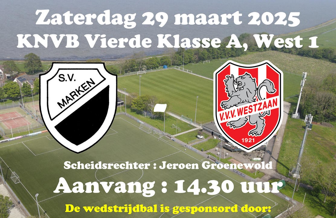 	Zaterdag 29 maart : Competitiewedstrijd S.V. Marken - VVV Westzaan