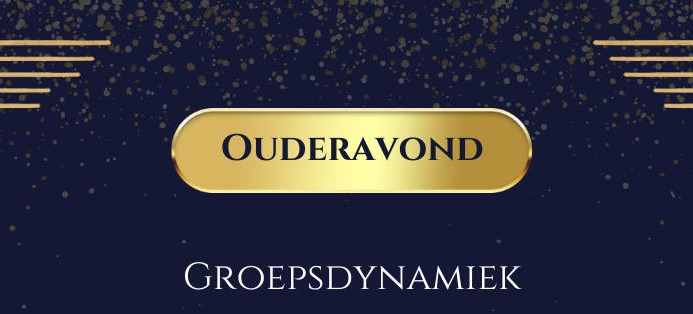 OUDERAVOND - GROEPSDYNAMIEK 24 JUNI VAN 18:30 TOT 21:00 UUR