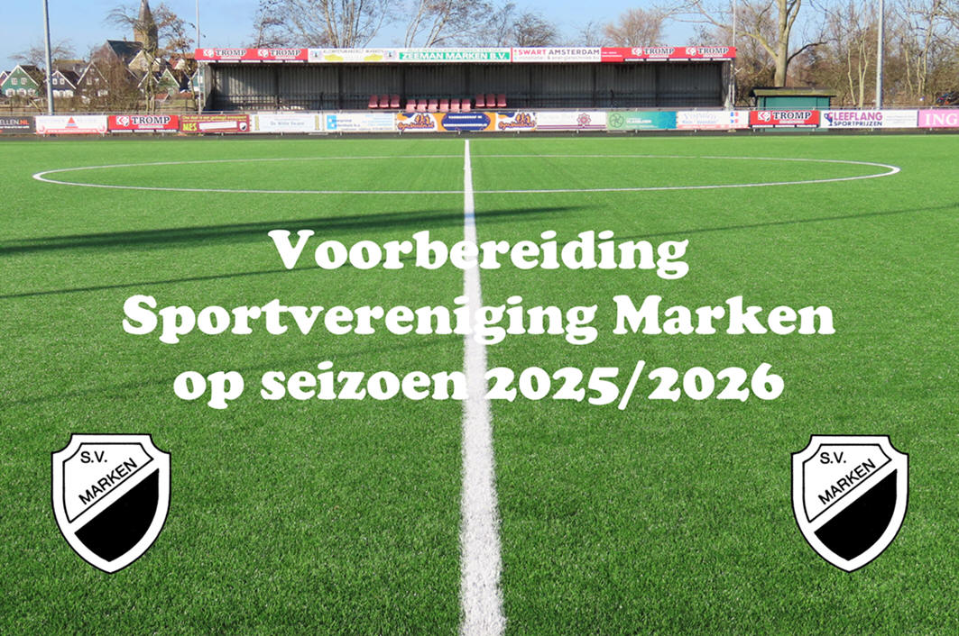 Voorbereiding Sportvereniging Marken op seizoen 2025/2026